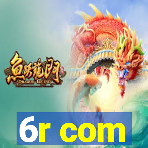 6r com